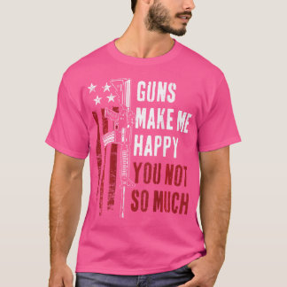 Camiseta Armas Me Fazem Feliz Não É Tão Engraçada JokeO