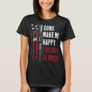 Camiseta Armas Me Fazem Feliz Não Tão - Arma Engraçada