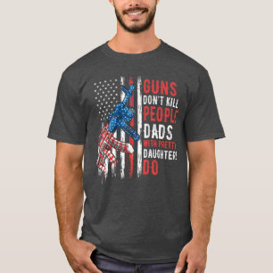 Camiseta Armas Não Matam Pessoas Pais com Filhas Bonitas H