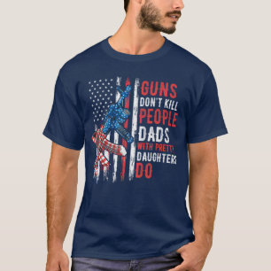Camiseta Armas Não Matam Pessoas Pais com Filhas Bonitas H