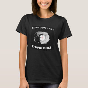 Camiseta Armas Não Matar Estúpido Faz Conceito Original e A
