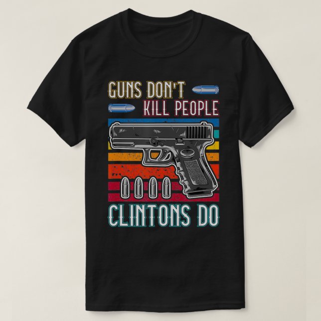 Camiseta Armas Não Matar Pessoas Clintons (Frente do Design)