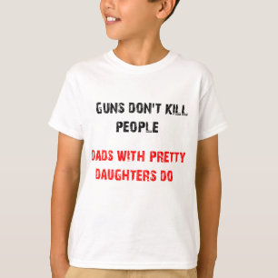 Camiseta Armas não matares pessoas. Para Pais com filhas