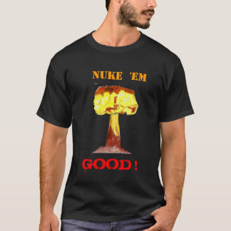 Camiseta "ARMAS NUCLEARES eles BOM!" Tshirt escuro