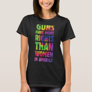 Camiseta Armas Têm Mais Direitos Que Mulheres Na América