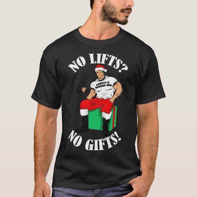 Camiseta Arnold Numero Uno Não levanta presentes Natal (Frente)