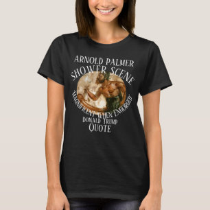 Camiseta Arnold Palmer Magnífico Empanturrado Donald Trump