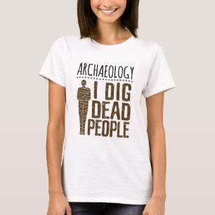 Camiseta Arqueologia Antropologia I Cig Morto Pessoas Mummy