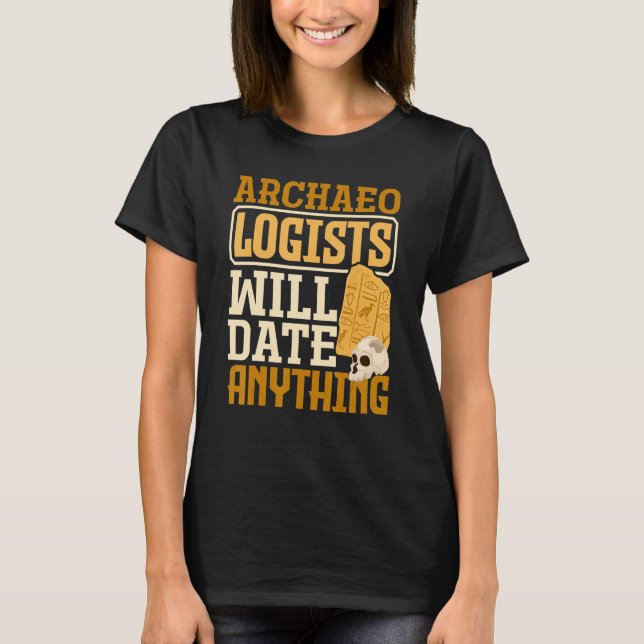 Camiseta Arqueologista Arqueologista Vai Andar Qualquer Coi (Frente)