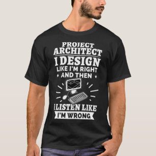 Camiseta Arquiteto do Projeto Eu Gosto Estou Certo