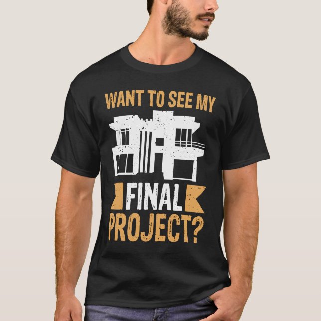 Camiseta Arquiteto quer ver meu projeto final (Frente)