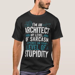 Camiseta Arquiteto Sou um Arquiteto Meu Nível de Sarcasmo