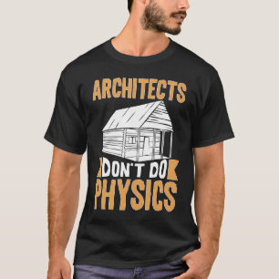Camiseta Arquitetos Não Fazem Física