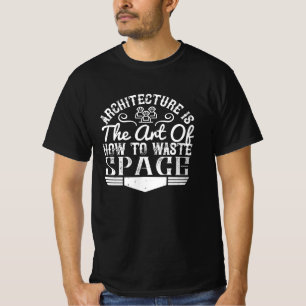 Camiseta Arquitetura - Arquitetura É Arte Para Desperdiçar