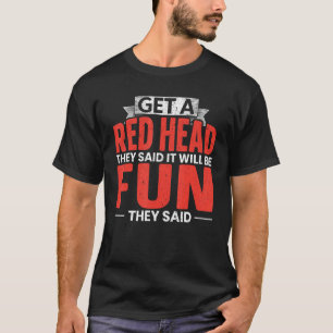 Camiseta Arranja Uma Cabeça Vermelha Que Disseram Que Seria