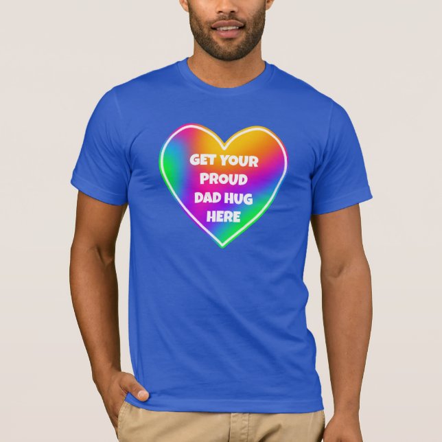 Camiseta Arranje seu Pai orgulhoso Hug Rainbow Heart-Shirt (Frente)