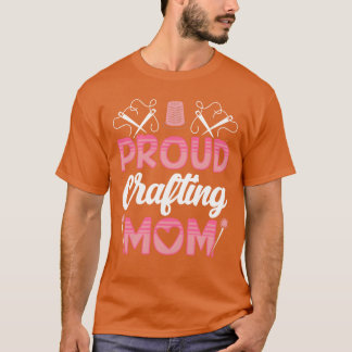 Camiseta Arranjo orgulhoso Mãe Artesanato Hobbyista Mãe Eng