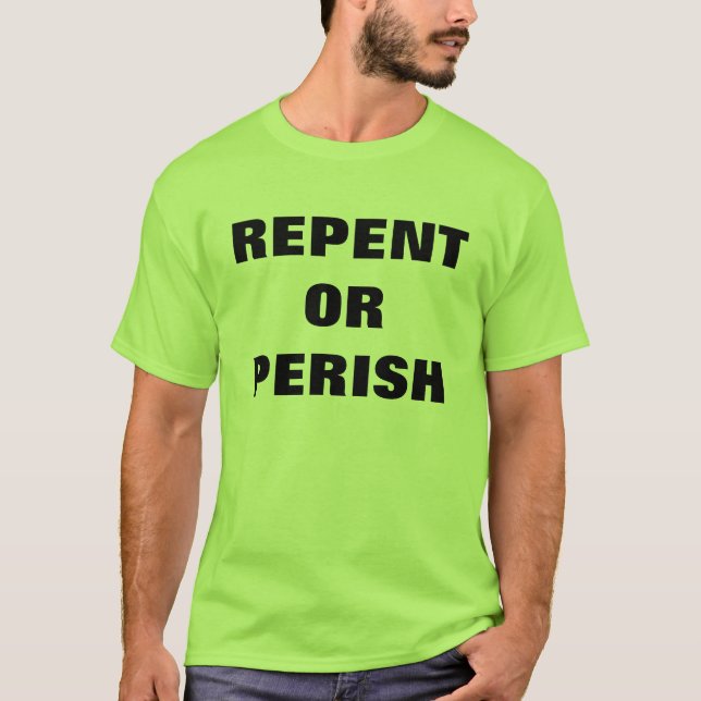 Camiseta ARREPENDA-SE OU PEREÇA-SE o t-shirt do evangelismo (Frente)