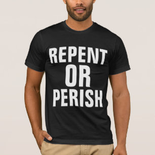 Camiseta ARREPENDA-SE OU PEREÇA-SE, t-shirt cristãos