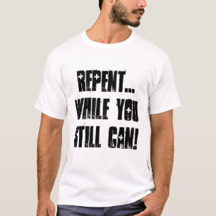 Camiseta Arrependa-se… quando você ainda puder! - Êxtas