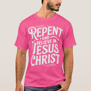 Camiseta Arrepender-Se E Acreditar Na Fé Espiritual De Jesu