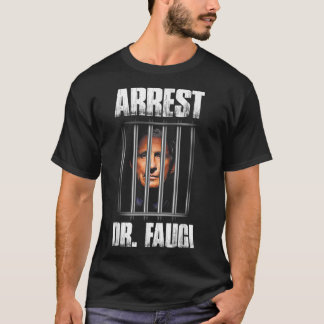 Camiseta Arrest Dr Fauci Defund Dr Fauci