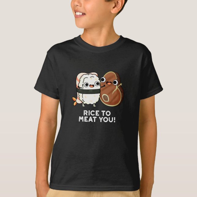 Camiseta Arroz Para Carne Você Engraçado Sushi Steak Pun Da (Frente)