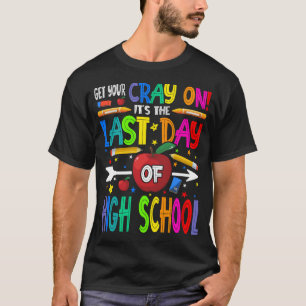 Camiseta Arrume-se, é o último dia do Segundo grau
