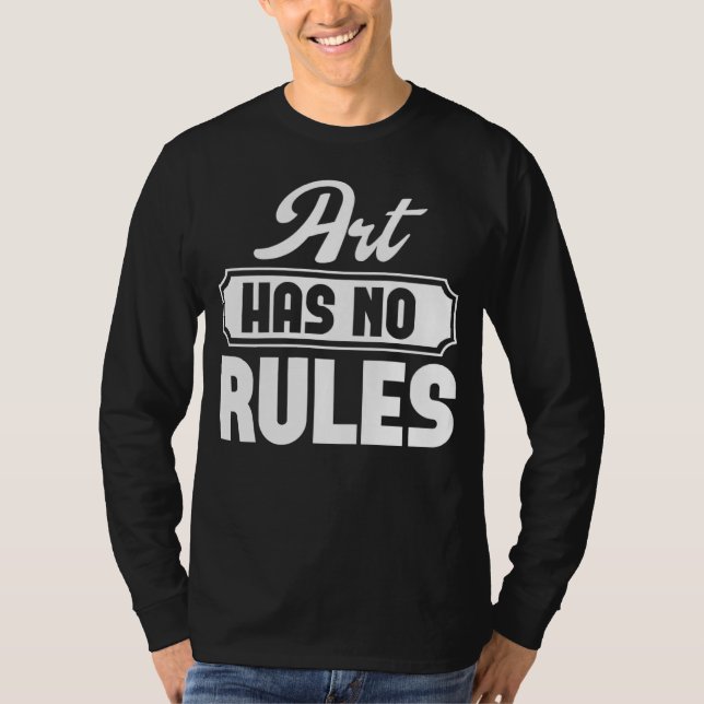 Camiseta Art Has No Rules Artist  Graphic Tees For Women an (Frente)