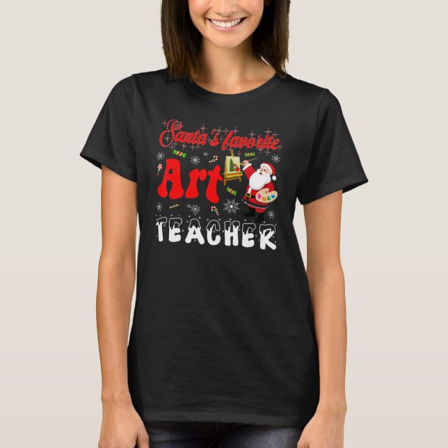 Camiseta Art teacher Christmas   Santas Favorite teacher (Frente)