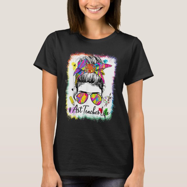 Camiseta Art Teacher Life Messy Bun 100 Days Of School Cute (Frente)