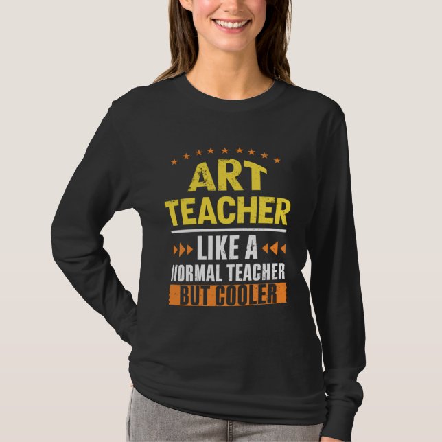 Camiseta Art Teacher Like a Normal Teacher But Cooler Artwo (Frente)