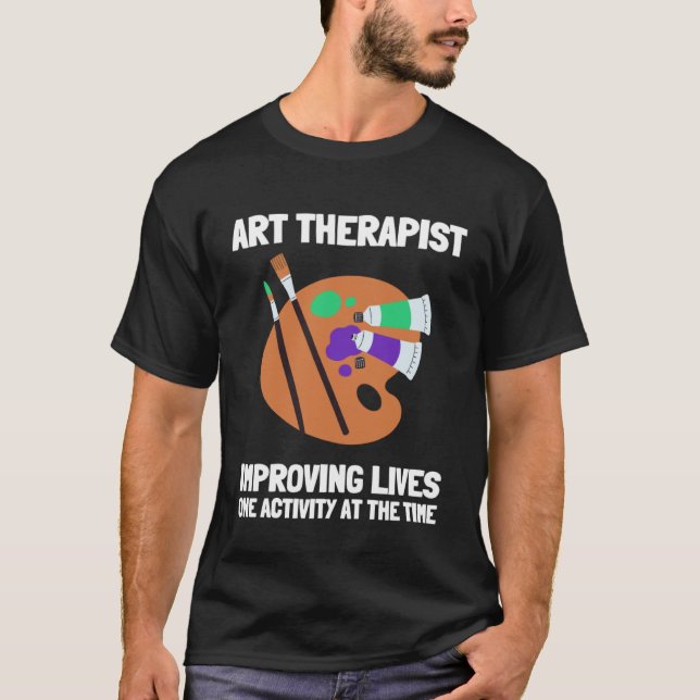 Camiseta Art Therapist And Recreational Therapy Therapist R (Frente)