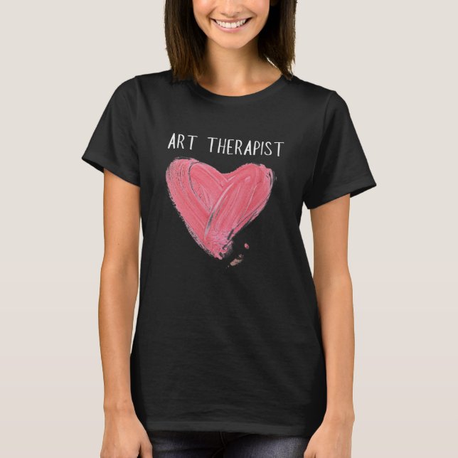 Camiseta Art Therapist And Recreational Therapy Therapist R (Frente)
