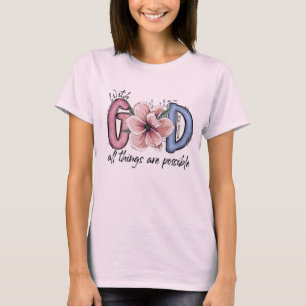 Camiseta art with the phrase with God, all things are possi
