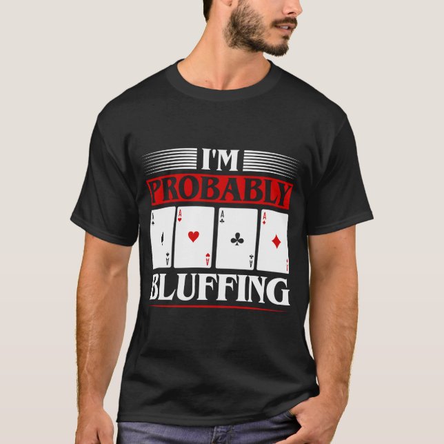 Camiseta Arte com palavras engraçadas de blefe de pôquer (Frente)