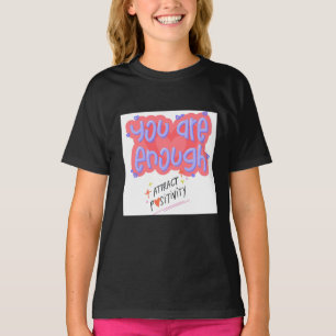 Camiseta Arte de Afirmação "Você É Suficiente"