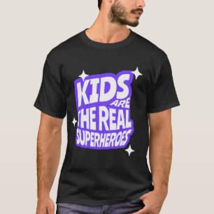 Camiseta Arte de Citação: Crianças São os Verdadeiros Super