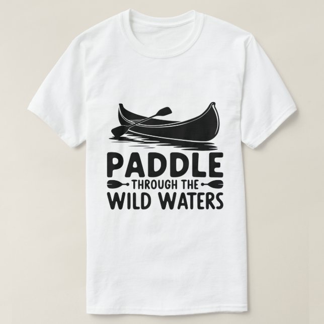 Camiseta Arte de Citação de Paddle da Canoa Adventure Silho (Frente do Design)