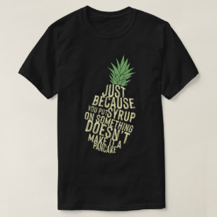 Camiseta Arte de Citação Divertida de Xarope de Abacaxi