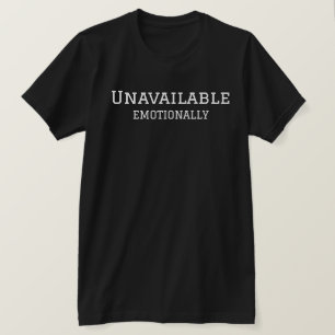 Camiseta Arte de Citação Divertida e Emocionalmente Indispo