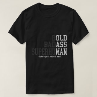 Camiseta Arte de Declaração Super-Humana Ousada e Destemida