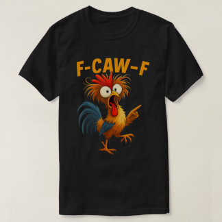 Camiseta Arte de desenho animado de galo engraçado F-Caw-F