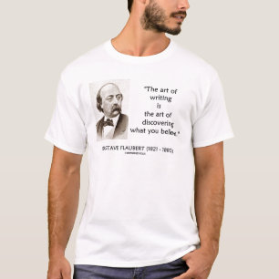 Camiseta Arte de Gustave Flaubert da escrita o que você