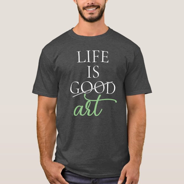 Camiseta Arte dizendo, a vida é arte, personalizada (Frente)