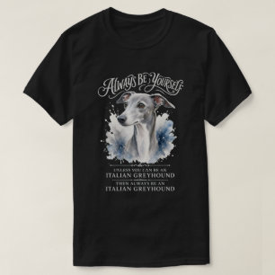 Camiseta Arte do Galgo Italiano: Sempre Seja Você Mesmo