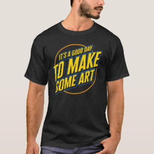 Camiseta Arte É Bom Fazer Arte Aniversário