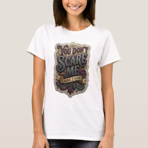 Camiseta Arte em Roxo VOCÊ NÃO ME ASSUSTA EU TENHO 2 FILHOS