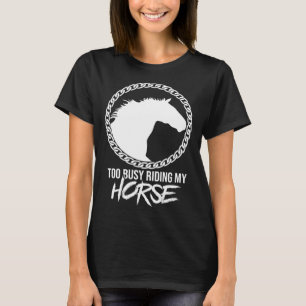 Camiseta Arte Engraçada de Montar Meu Cavalo Ocupado
