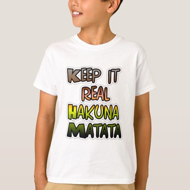 Camiseta Arte Inspiracional "Mantenha-A Realmente Hakuna Ma (Frente)